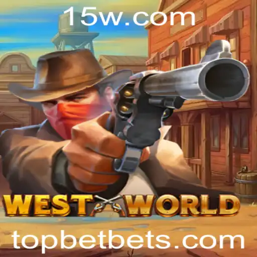Descubra o Fascinante Jogo WestWorld e a Estratégia Top Bet